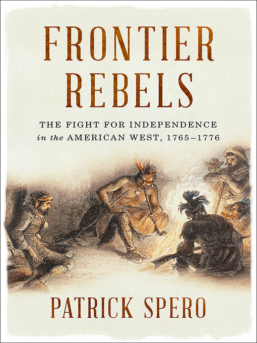 Title details for Frontier Rebels by Patrick Spero - Wait list
